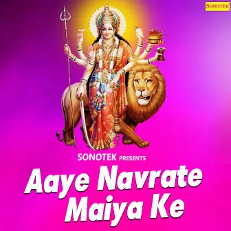 Aaye Navrate Maiya Ke by Prakash Jaipuriya