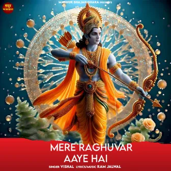 Mere Raghuvar Aaye Hai by Ram Jalwal