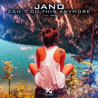 Can't do this anymore by Jano