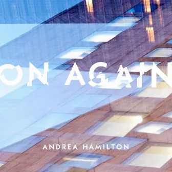 On Again by Andrea Hamilton