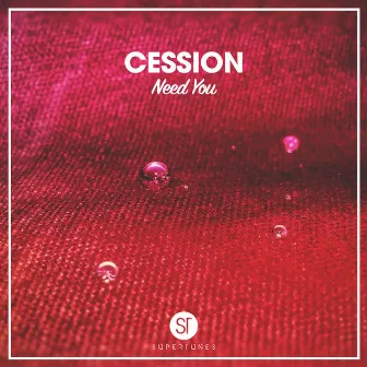 Need You by Cession