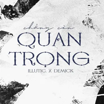 Chẳng Còn Quan Trọng by DEMICK