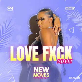 Love Fxck by Roxxie