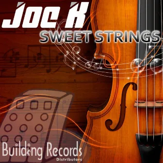 Sweet Strings (Original Mix) by DJ Joe K