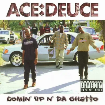 Comin’ Up N’ Da Ghetto by Ace Deuce