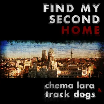 Find My Second Home by Track Dogs