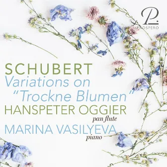 Schubert: Withered Flowers, Op. post. 160, D. 802 (Arr. for Pan Flute and Piano by Hanspeter Oggier) by Marina Vasilyeva