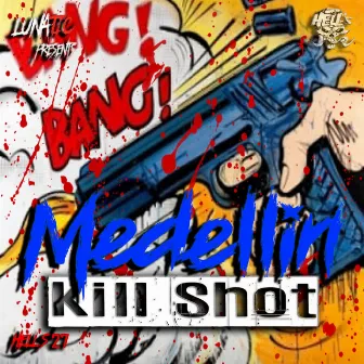 Kill Shot by Medellin