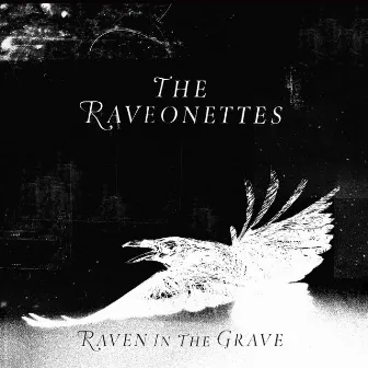 Raven in the Grave (Deluxe) by The Raveonettes