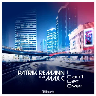 I Can´t Get Over by Patrik Remann