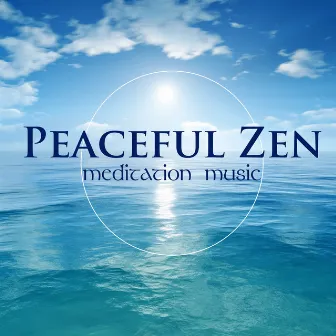 Peaceful Zen Meditation Music - Zen Music to Relax and Meditate by Unknown Artist