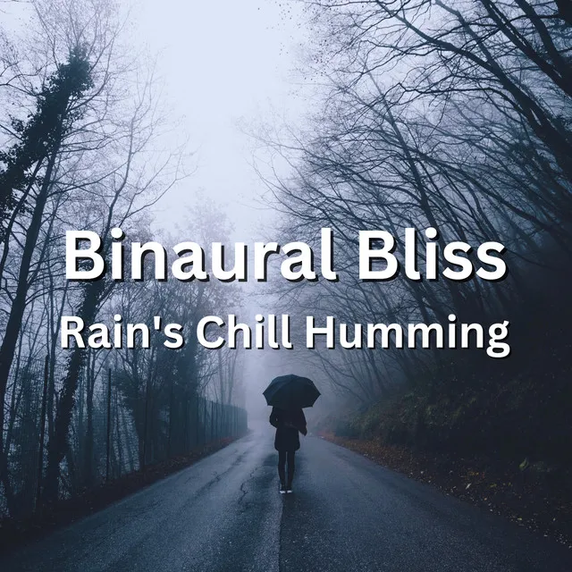 Binaural Bliss: Rain's Chill Humming