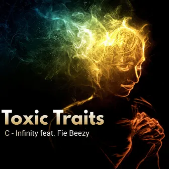 Toxic Traits by C - Infinity