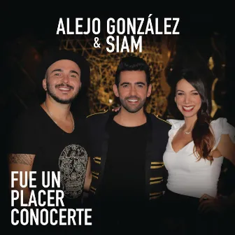 Fue Un Placer Conocerte by Siam