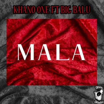 MALA by KHANO ONE