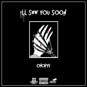 I'll See You Soon by Chopyy