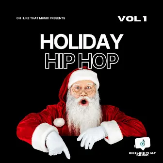 Holiday Hip Hop, Vol. 1 by Oh I Like That Music