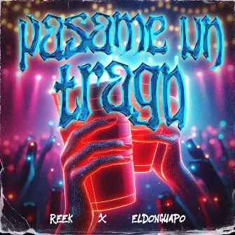 PASAME UN TRAGO by Reek