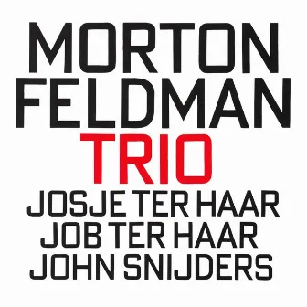 Morton Feldman: Trio by John Snijders