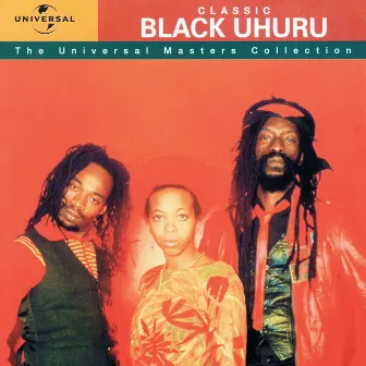 Classic Black Uhuru - The Universal Masters Collection by Black Uhuru