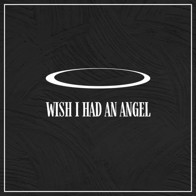 Wish I Had an Angel