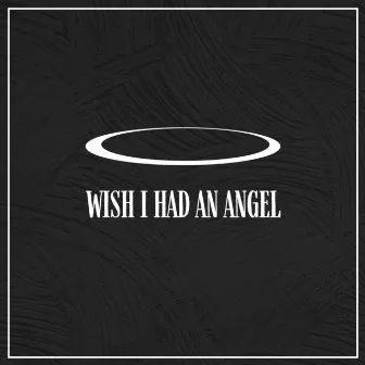 Wish I Had an Angel by CeLilly