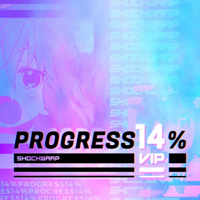 Progress 14% - VIP