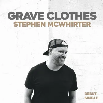 Grave Clothes by Stephen McWhirter