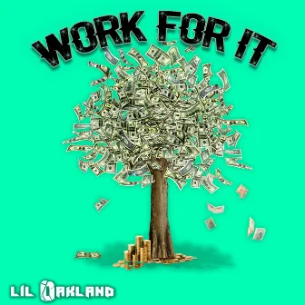 Work for It (Radio Version) by Lil Oakland