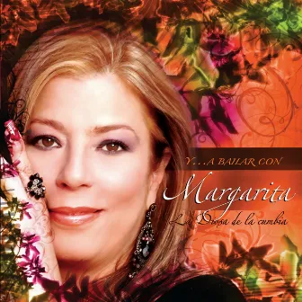 Y...A Bailar Con Margarita by Margarita la diosa de la cumbia