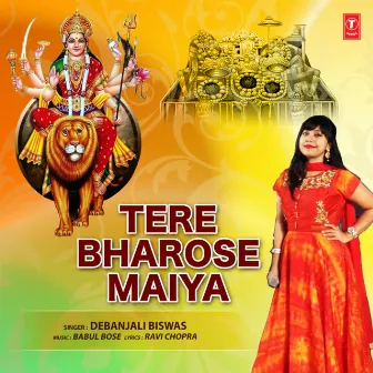 Tere Bharose Maiya by Debanjali Biswas