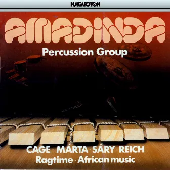 Marta: Story From A Doll's House / Reich: Piano Phase / Cage: Second Construction by Amadinda Percussion Group