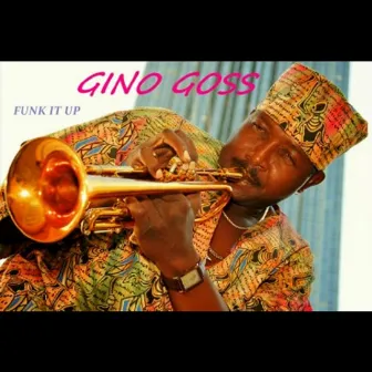 Funk It Up by Gino Goss