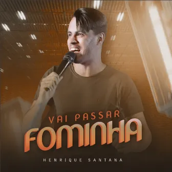 Vai Passar Fominha by Henrique Santana