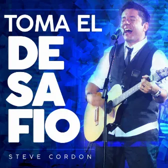 Toma el Desafio by Steve Cordon