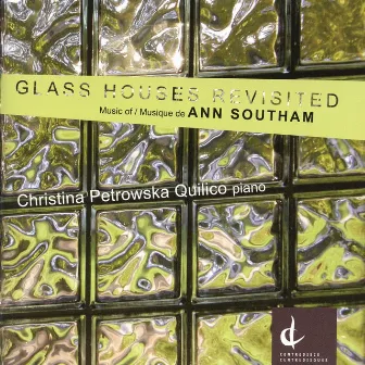 Glass Houses Revisited: Music of Ann Southam by Ann Southam