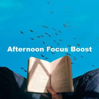 Afternoon Focus Boost by ADHD Music