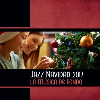 Jazz Navidad 2017 – la Música de Fondo by Relaxing Music Jazz Universe