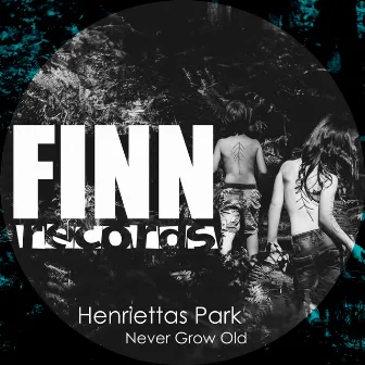 Never Grow Old by Henriettas Park