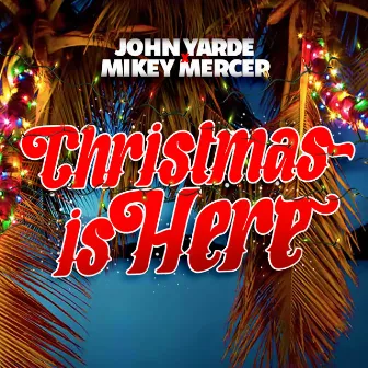 Christmas Is Here by John Yarde