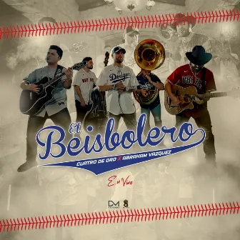 El Beisbolero (En Vivo) by Cuatro De Oro