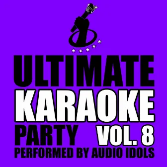 Ultimate Karaoke Party, Vol. 8 by Audio Idols