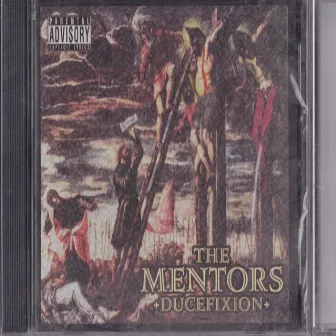 Ducefixion by The Mentors