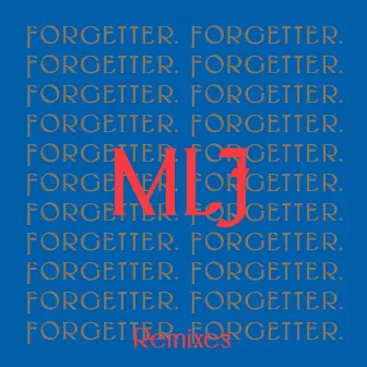 Forgetter (Remixes) by Mr Little Jeans