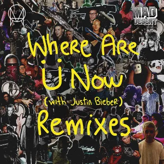 Where Are Ü Now (with Justin Bieber) [Remixes] by Jack Ü