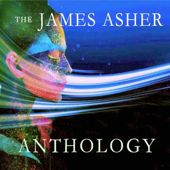 The James Asher Anthology by James Asher