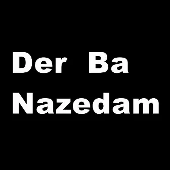 Der Ba Nazedam by Mudasir