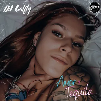 Amor Y Tequila by Dj Galfly