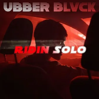 Ridin solo by Ubber Black