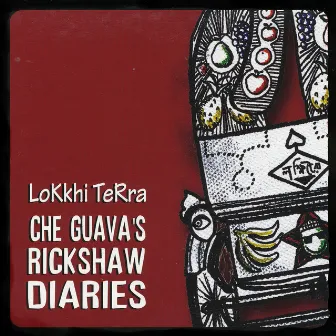 Che Guava's Rickshaw Diaries by Lokkhi Terra